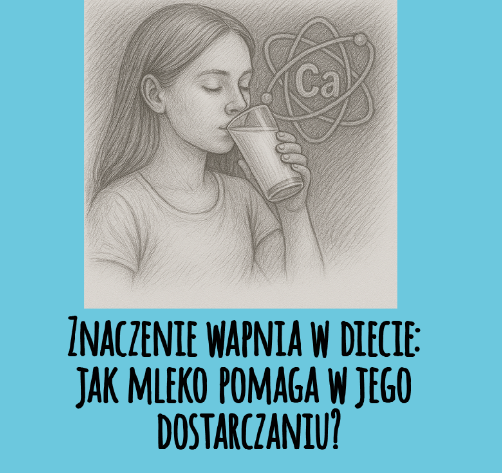 Znaczenie wapnia w diecie: jak mleko pomaga w jego dostarczaniu?